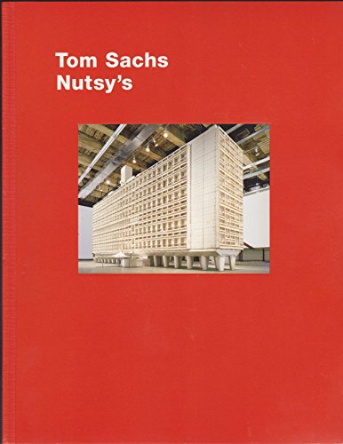 Tom Sachs: Nutsy's (9780892072927) by O'Brien, Glenn; Villasenor, Maria-Christina; Sachs, Tom; Hanhardt, John G.; VillaseÃ±or, Maria-Christina