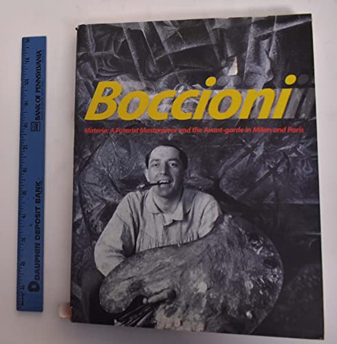 Beispielbild fr Boccioni's Materia: A Futurist Masterpiece and the Avant-garde in Milan and Paris zum Verkauf von Midtown Scholar Bookstore