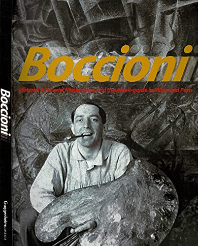 Imagen de archivo de Boccioni Materia: A Futurist Masterpiece and the Avant-garde in Milan and Paris a la venta por Books From California