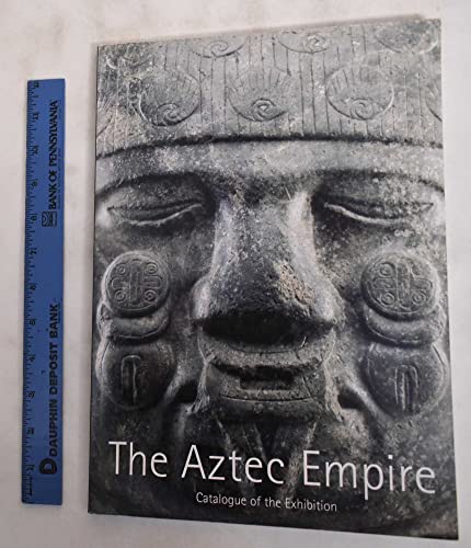 Stock image for The Aztec Empire. Catalogue of the Exhibition for sale by Books of the Smoky Mountains