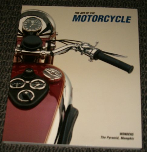 Imagen de archivo de The Art of Motorcycle, Wonders, the Pyramid, Memphis a la venta por Better World Books