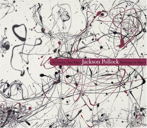 9780892073269: No Limits, Just Edges: Jackson Pollock Paintings on Paper