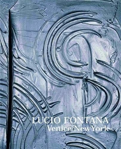 Stock image for Lucio Fontana: Venice/New York for sale by art longwood books