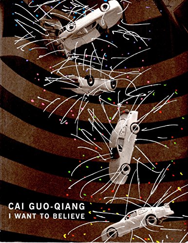 Stock image for Cai Guo-Qiang: I Want to Believe for sale by Fahrenheit's Books