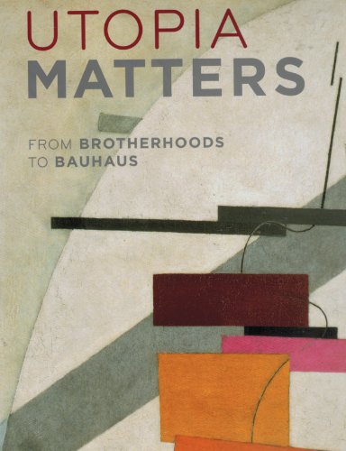 9780892074037: Utopia Matters: From Brotherhoods to Bauhaus