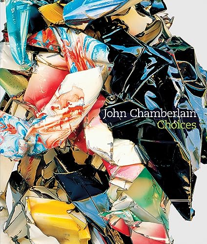 Stock image for John Chamberlain: Choices for sale by HPB-Diamond