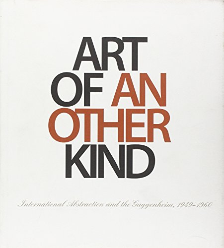 9780892074693: Art of Another Kind: International Abstraction and the Guggenheim, 1949 - 1960