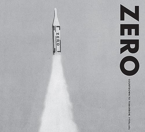 Beispielbild fr ZERO: Countdown to Tomorrow, 1950s-60s zum Verkauf von Antiquariaat Berger & De Vries