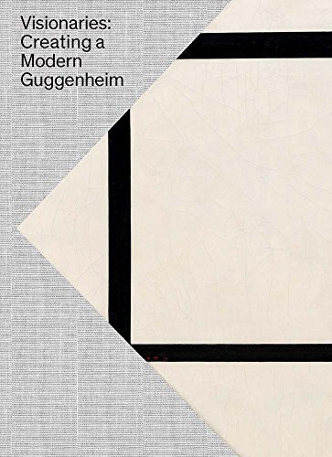 Imagen de archivo de Visionaries: Creating a Modern Guggenheim a la venta por Midtown Scholar Bookstore