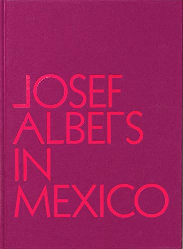 Beispielbild fr Josef Albers in Mexico zum Verkauf von WorldofBooks