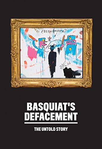 Beispielbild fr Basquiat's Defacement : The Untold Story zum Verkauf von Better World Books