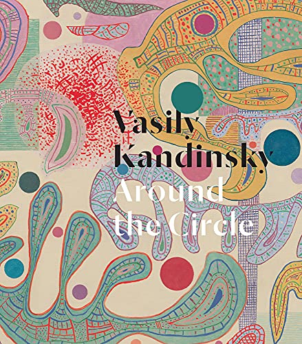 Imagen de archivo de Vasily Kandinsky: Around the Circle Format: Hardcover a la venta por INDOO