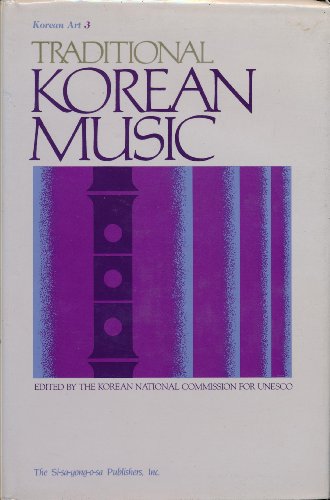 Beispielbild fr Traditional Korean Music (Korean Art Folklore Language and Thought No 3) zum Verkauf von The Bookworm