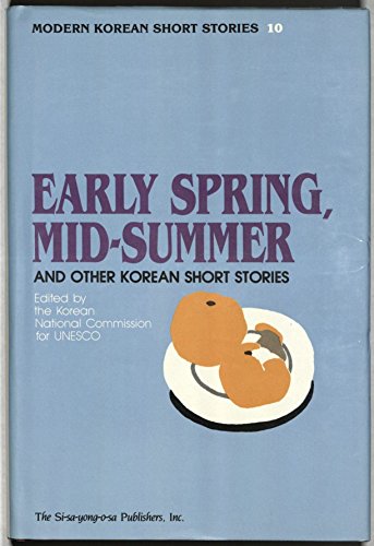 Stock image for Early Spring, Mid-Summer and Other Korean Short Stories. Modern Korean Short Stories 10 for sale by The Bookseller