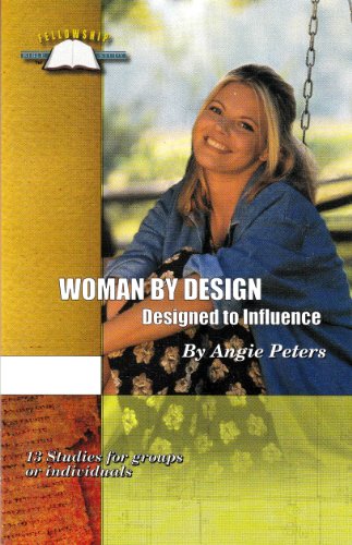 Imagen de archivo de Woman By Design - Designed to Influence - 13 Studies for groups or individuals. (Fellowship Bible Study) a la venta por ThriftBooks-Dallas