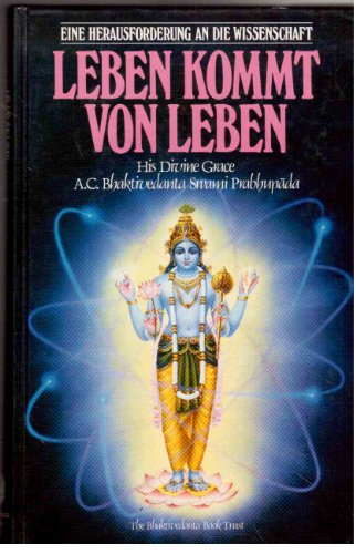 Stock image for Leben kommt von Leben. His divine Grace A.C.Bhaktivedanta Swami Prabhupada. Grnder-Acarya der Internationalen Gesellschaft fr Krischna-Bewutsein for sale by Antiquariat Wortschatz