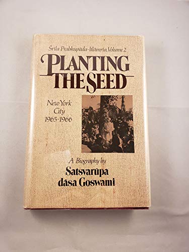 Stock image for Srila Prabhupada-lilamrta, volume 2, Planting the Seed, New York City 1965-1966. A Biography for sale by J. Lawton, Booksellers