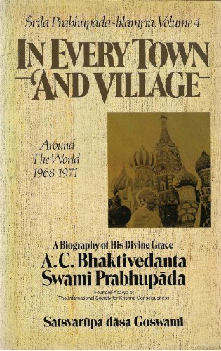 Stock image for In Every Town and Village : Srila Prabhupada-lilamrta Around the World 1968-1971 for sale by Better World Books