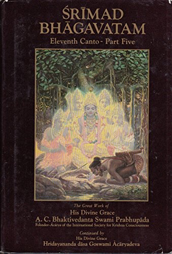 Srimad-Bhagavatam: Eleventh Canto - Part Five (9780892131266) by A.C.Bhaktivedanta Swami Prabhupada; Hridayananda Dasa Goswami Acaryadeva