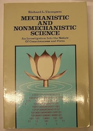 9780892131488: Mechanistic and Nonmechanistic Science: An Investigation Into the Nature of Consciousness and Form