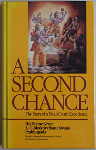 A Second Chance: The Story of a Near-Death Experience (9780892132713) by Prabhupada, A.C. Bhaktivedanta Swami; Ajamila