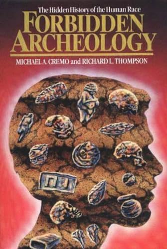 Forbidden Archeology: The Hidden History of the Human Race (SCARCE First edition, revised 1996)