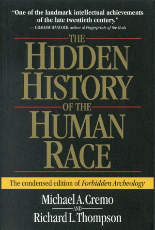 Cremo, M: The Hidden History of the Human Race: The Condensed Edition of Forbidden Archeology