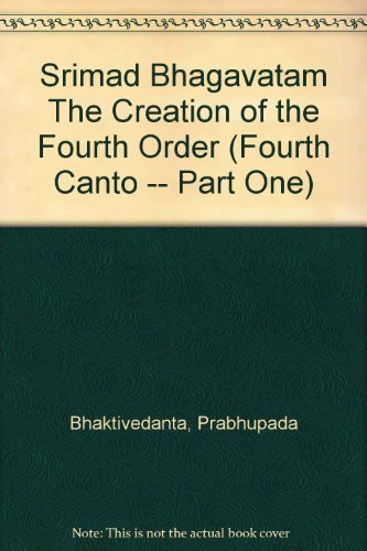 Srimad Bhagavatam "The Creation of the Fourth Order" (Fourth Canto -- Part One)