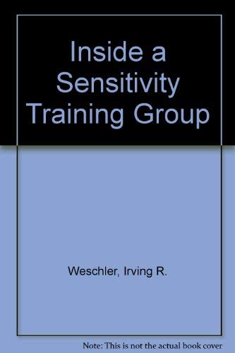 Inside a Sensitivity Training Group (9780892150069) by Weschler, Irving R.; Reisel, Jerome