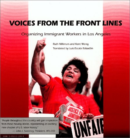 Imagen de archivo de Voices From the Front Lines: Organizing Immigrant Workers in Los Angeles (English and Spanish Edition) a la venta por Wonder Book