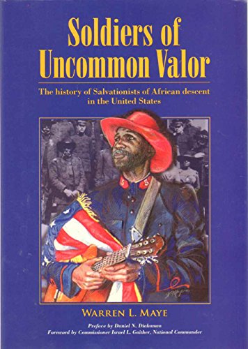 Beispielbild fr Soldiers of Uncommon Valor: The History of Salvationists of African Descent in the United States zum Verkauf von SecondSale