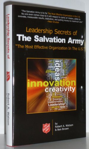 Imagen de archivo de Leadership Secrets of the Salvation Army - The Most Effective Organization in the U.S. a la venta por ThriftBooks-Dallas