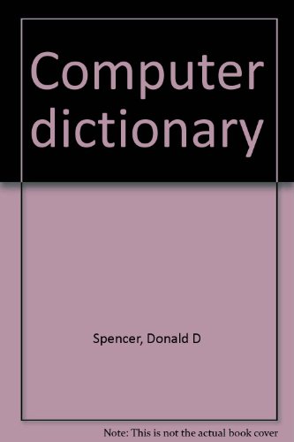 Computer dictionary (9780892180387) by Spencer, Donald D