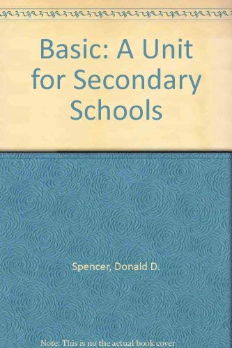 Basic: A Unit for Secondary Schools (9780892180394) by Spencer, Donald D.