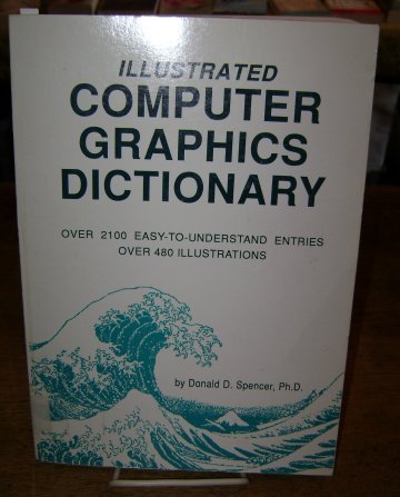 Imagen de archivo de Illustrated Computer Graphics Dictionary a la venta por Better World Books: West