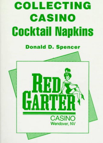 Collecting Casino Cocktail Napkins (9780892182879) by Spencer, Donald D.