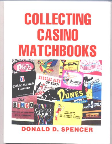 Collecting Casino Matchbooks (9780892182886) by Spencer, Donald D.