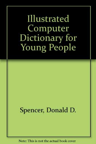 Beispielbild fr Illustrated Computer Dictionary for Young People zum Verkauf von ThriftBooks-Dallas