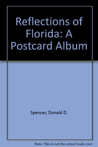 Reflections of Florida: A Postcard Album (9780892183326) by Spencer, Donald D.