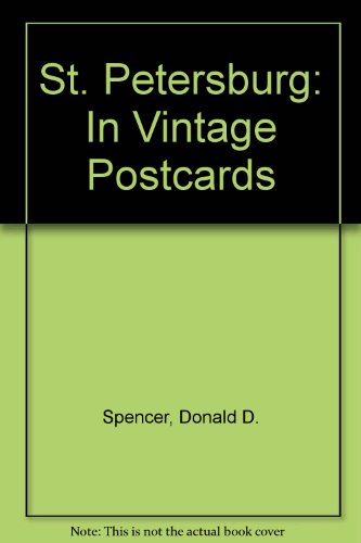 St. Petersburg: In Vintage Postcards (9780892183371) by Spencer, Donald D.