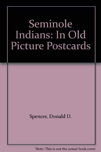 Beispielbild fr Seminole Indians: In Old Picture Postcards zum Verkauf von Arundel Books