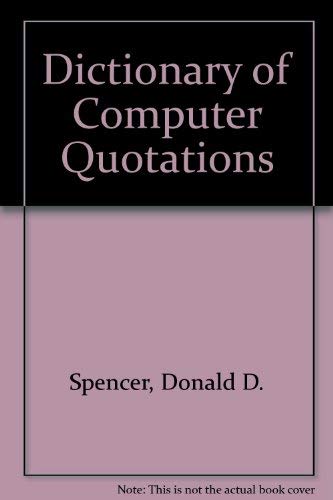 Dictionary of Computer Quotations (9780892183494) by Spencer, Donald D.