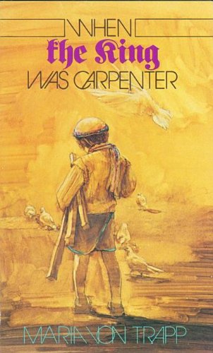 Beispielbild fr When the King Was Carpenter zum Verkauf von Best and Fastest Books