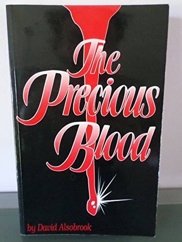 Stock image for The precious blood: An enlightened study on the different aspects of Christ's blood as revealed in the Scriptures for sale by Once Upon A Time Books