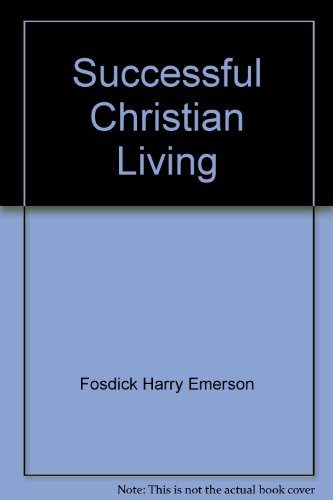 Successful Christian living (9780892210374) by Fosdick, Harry Emerson