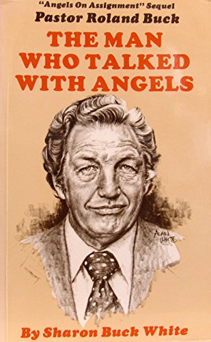 Beispielbild fr The Man Who Talked with Angels zum Verkauf von Better World Books