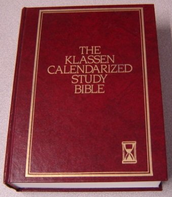 Stock image for The Klassen Calendarized Study Bible: Containing the Old and New Testaments, Translated Out of the Original Tongues and with the Former Translations D for sale by ThriftBooks-Atlanta