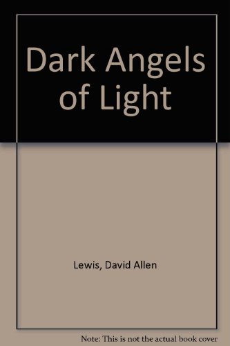 Imagen de archivo de Dark Angels of Light a la venta por ThriftBooks-Atlanta