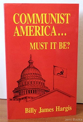 Stock image for Communist America: Must It Be? for sale by ThriftBooks-Atlanta