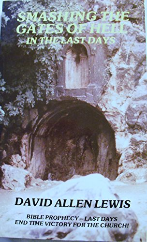 Imagen de archivo de Smashing the Gates of Hell in the Last Days a la venta por HPB-Ruby
